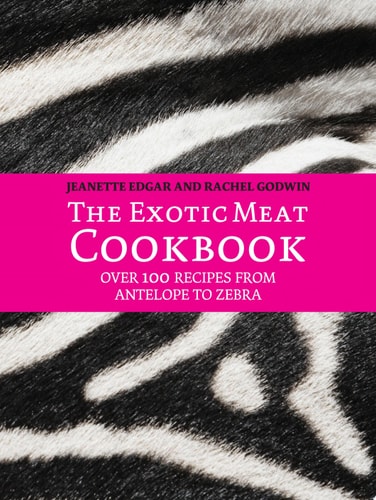 The Exotic Meat Cookbook: From Antelope to Zebra
