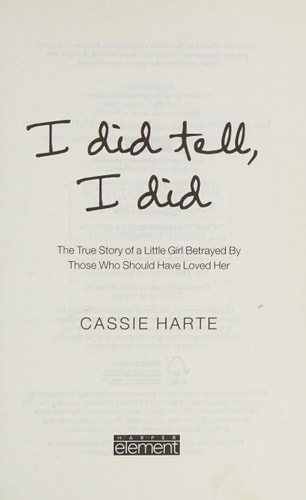 I Did Tell, I Did: The True Story of a Little Girl Betrayed by Those Who Should Have Loved Her