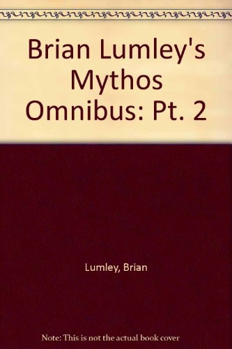 Brian Lumley's Mythos Omnibus: Part 2