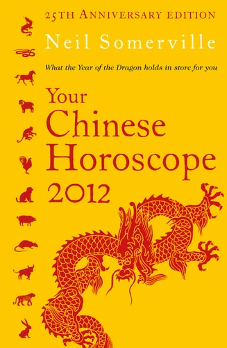 Your Chinese Horoscope 2012: What the Year of the Dragon Holds in Store for You