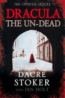 Dracula the Un-Dead: The Sequel to the Original Classic