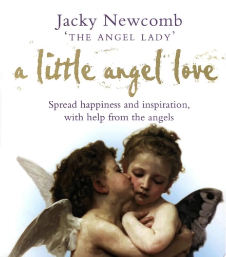 A Little Angel Love: Spread Happiness and Inspiration, with Help from the Angels