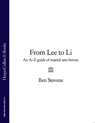 From Lee to Li: An A–Z Guide of Martial Arts Heroes