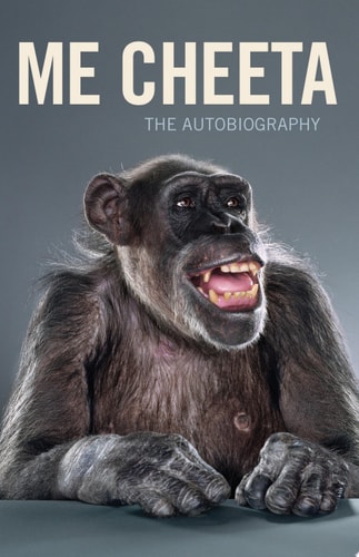 Me Cheeta: The Autobiography: The Autobiography. James Lever