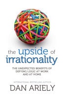 The Upside of Irrationality