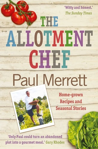 The Allotment Chef: Home-Grown Recipes and Seasonal Stories