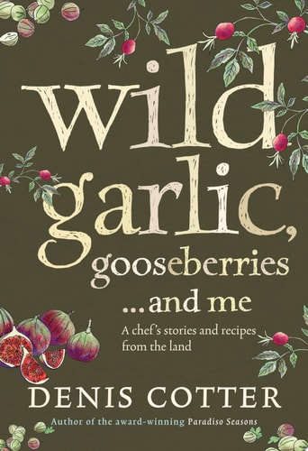 Wild Garlic, Gooseberries and Me: A chef’s stories and recipes from the land