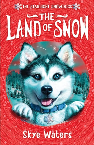 The Land of Snow (Starlight Snowdogs) (Book 1)