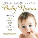 The Brilliant Book of Baby Names: What’s Best, What’s Hot and What’s Not