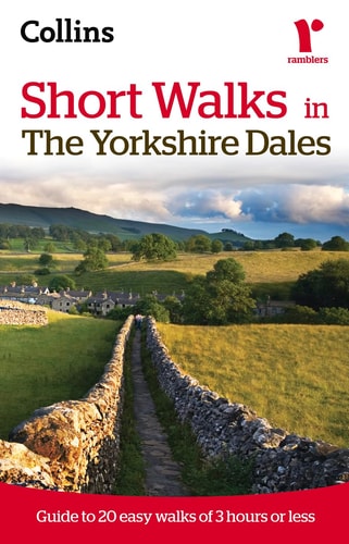 Short Walks in The Yorkshire Dales: Guide to 20 Easy Walks of 3 Hours or Less