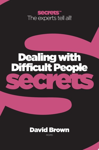 Dealing with Difficult People (Collins Business Secrets)