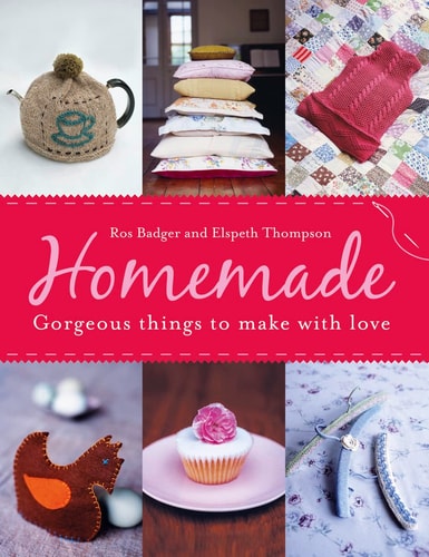 Homemade: Gorgeous Things to Make with Love