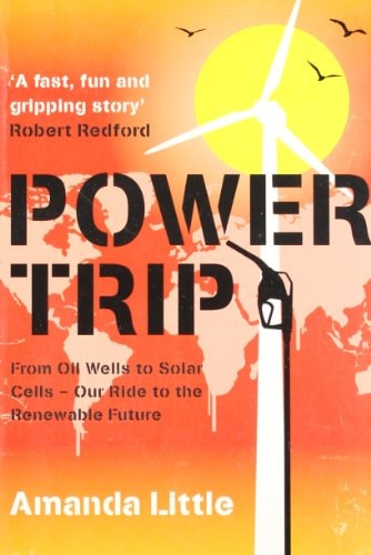 Power Trip: From Oil Wells to Solar Cells - Our Ride to the Renewable Future
