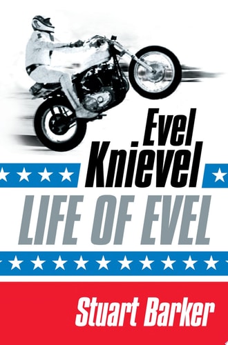 Life of Evel: Evel Knievel
