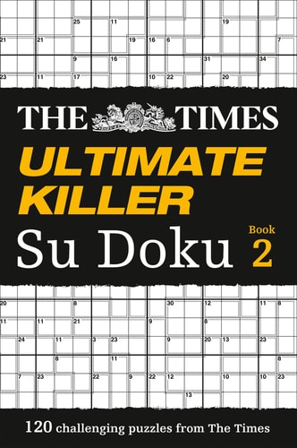 The Times Ultimate Killer Su Doku 2: 120 Challenging Puzzles from The Times