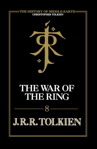 The War of the Ring (The History of Middle-Earth)