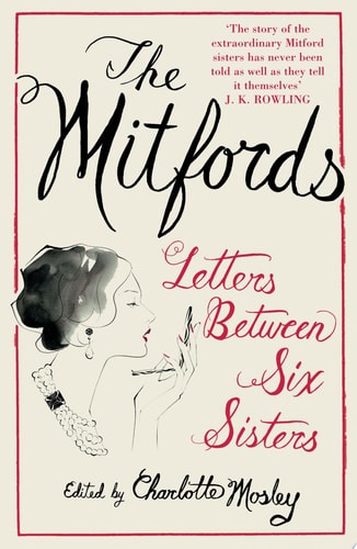 The Mitfords: Letters between Six Sisters