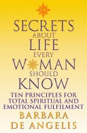 Secrets About Life Every Woman Should Know: Ten Principles for Spiritual and Emotional Fulfillment