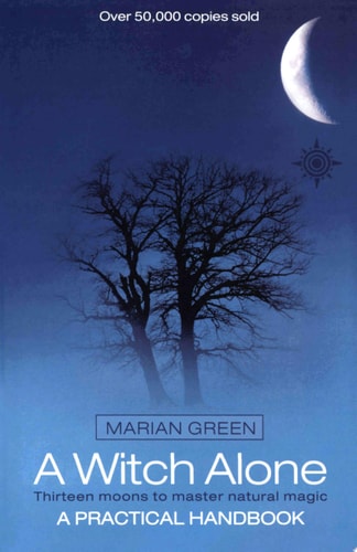 Witch Alone: Thirteen Moons to Master Natural Magic