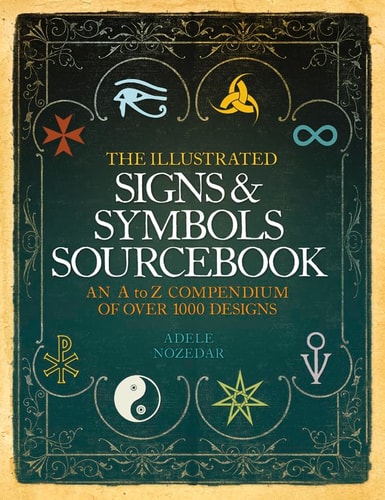 The Illustrated Signs and Symbols Sourcebook