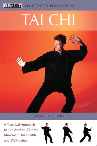 Tai Chi: A Practical Approach to the Ancient Chinese Movement for Health and Well-being