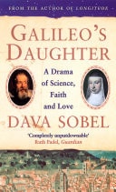 Galileo's Daughter: A Drama of Science, Faith and Love