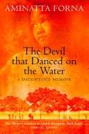 The Devil That Danced on the Water: A Daughter's Memoir