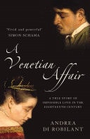 Venetian Affair: A True Story of Impossible Love in the Eighteenth Century