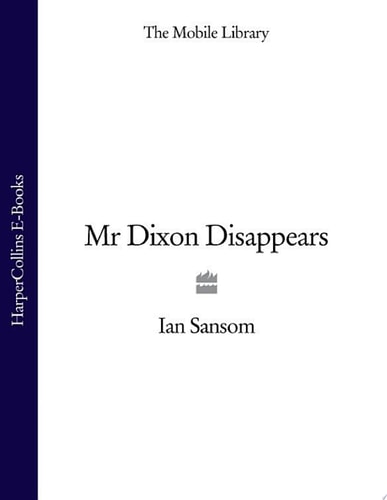 Mr Dixon Disappears (The Mobile Library)