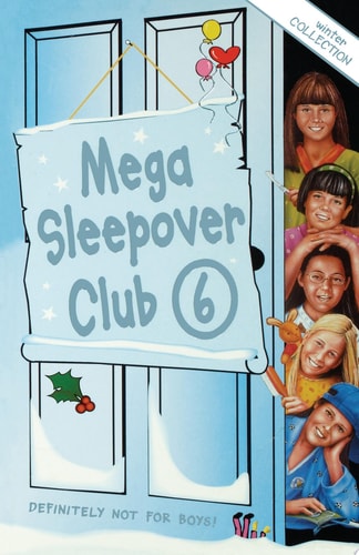 Mega Sleepover 6: Winter Collection (The Sleepover Club)
