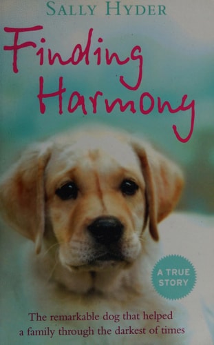 Finding Harmony: The Remarkable Dog That Helped a Family Through the Darkest of Times