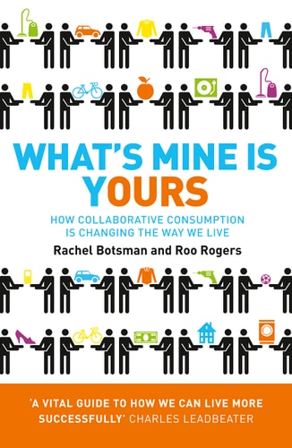 What's Mine Is Yours: The Rise of Collaborative Consumption