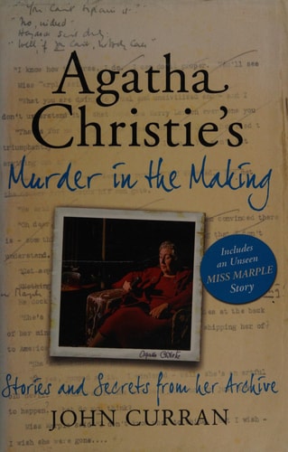 Agatha Christie's Murder in the Making: Stories and Secrets from Her Archive