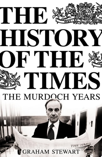 The History of the Times: The Murdoch Years