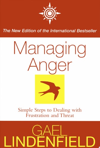 Managing Anger: Simple Steps to Dealing with Frustration and Threat