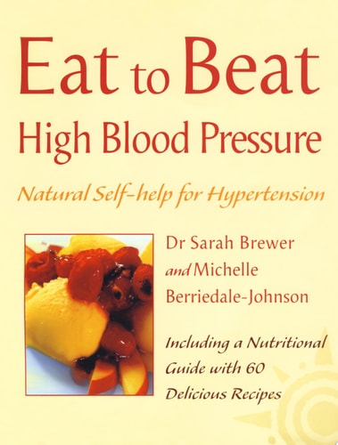 High Blood Pressure: Natural Self-help for Hypertension, including 60 recipes