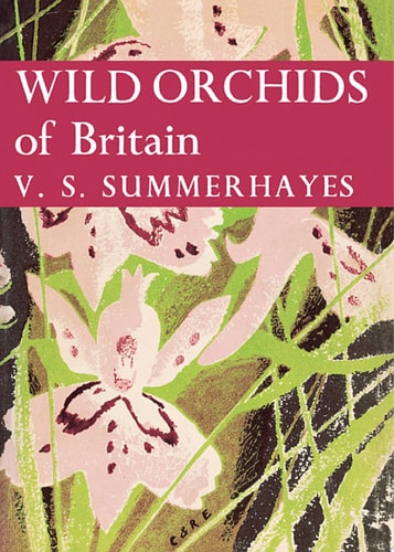Wild Orchids of Britain (Collins New Naturalist Library, Book 19)