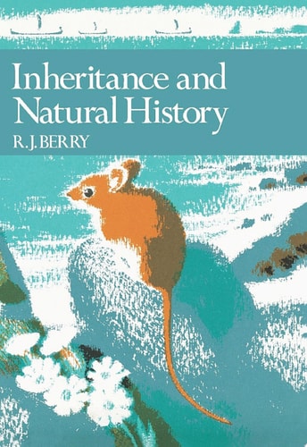 Inheritance and Natural History (Collins New Naturalist Library, Book 61)