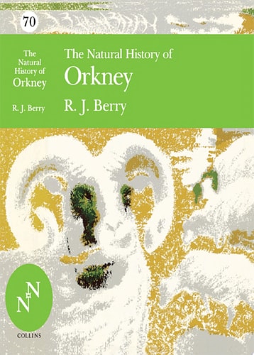 The Natural History of Orkney (Collins New Naturalist Library, Book 70)