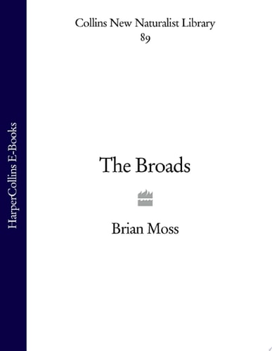 The Broads (Collins New Naturalist Library, Book 89)