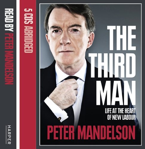 The Third Man: Life at the Heart of New Labour