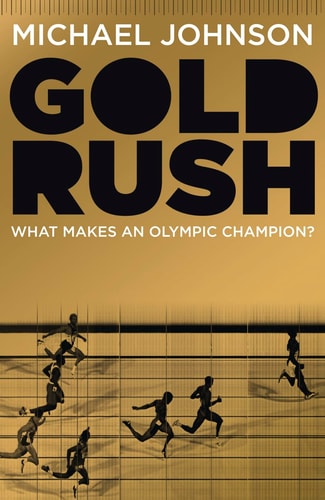 Gold Rush: Blood, Sweat, Tears and the Olympic Dream