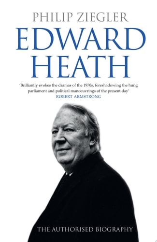 Edward Heath: The Authorised Biography