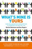 What's Mine Is Yours: How Collaborative Consumption Is Changing the Way We Live