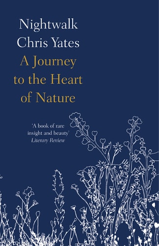 Nightwalk: A Journey to the Heart of Nature