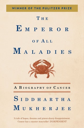 Emperor Of All Maladies: A Biography Of Cancer