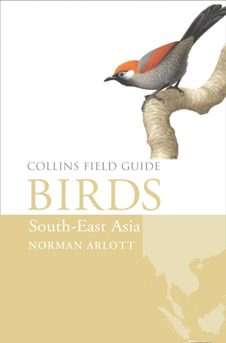Birds of South-East Asia: Collins Field Guide