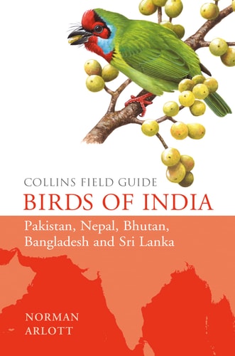 Birds of India Pakistan, Nepal, Bhutan, Bangladesh and Sri Lanka