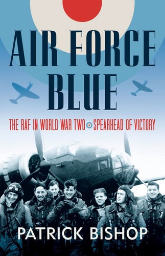 Air Force Blue The RAF in World War Two : Spearhead of Victory