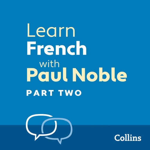 Learn French with Paul Noble, Part 2: French Made Easy with Your Personal Language Coach